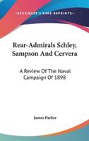 Rear-Admirals Schley, Sampson And Cervera