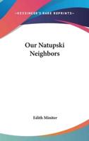 Our Natupski Neighbors