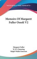 Memoirs Of Margaret Fuller Ossoli V2