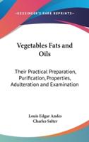 Vegetables Fats and Oils