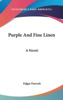 Purple And Fine Linen