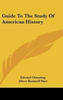 Guide To The Study Of American History