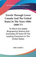 Travels Through Lower Canada And The United States In The Years 1806-1808 V3