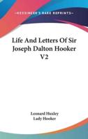 Life And Letters Of Sir Joseph Dalton Hooker V2