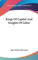 Kings Of Capital And Knights Of Labor