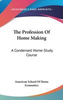The Profession Of Home Making