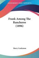 Frank Among The Rancheros (1896)