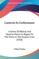 Lanterns In Gethsemane