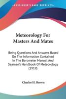 Meteorology For Masters And Mates