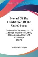 Manual Of The Constitution Of The United States