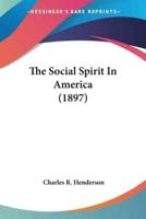 The Social Spirit In America (1897)
