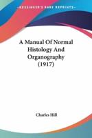 A Manual Of Normal Histology And Organography (1917)