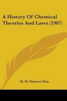 A History Of Chemical Theories And Laws (1907)