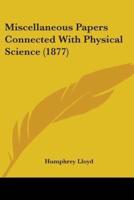 Miscellaneous Papers Connected With Physical Science (1877)