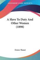 A Slave To Duty And Other Women (1898)