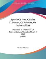 Speech Of Hon. Charles D. Poston, Of Arizona, On Indian Affairs