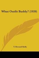 What Outfit Buddy? (1920)