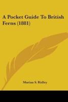 A Pocket Guide To British Ferns (1881)