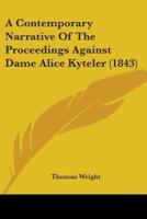 A Contemporary Narrative Of The Proceedings Against Dame Alice Kyteler (1843)