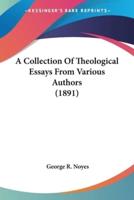 A Collection Of Theological Essays From Various Authors (1891)