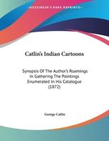 Catlin's Indian Cartoons