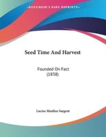 Seed Time And Harvest