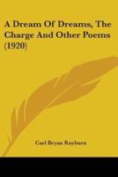 A Dream Of Dreams, The Charge And Other Poems (1920)