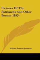 Pictures Of The Patriarchs And Other Poems (1895)