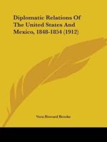 Diplomatic Relations Of The United States And Mexico, 1848-1854 (1912)