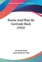 Poems And Plays By Gertrude Buck (1922)