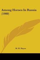 Among Horses In Russia (1900)