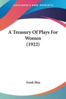 A Treasury Of Plays For Women (1922)
