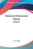 Memoirs Of Jeremiah Mason (1917)