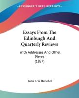 Essays From The Edinburgh And Quarterly Reviews