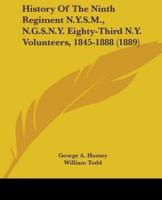 History Of The Ninth Regiment N.Y.S.M., N.G.S.N.Y. Eighty-Third N.Y. Volunteers, 1845-1888 (1889)