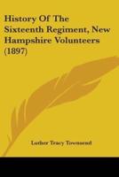 History Of The Sixteenth Regiment, New Hampshire Volunteers (1897)
