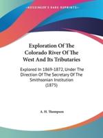 Exploration Of The Colorado River Of The West And Its Tributaries