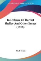 In Defense Of Harriet Shelley And Other Essays (1918)