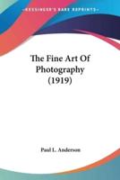 The Fine Art Of Photography (1919)