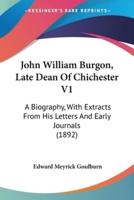 John William Burgon, Late Dean Of Chichester V1