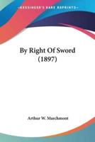 By Right Of Sword (1897)