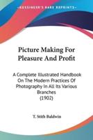 Picture Making For Pleasure And Profit