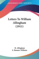 Letters To William Allingham (1911)