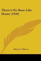 There's No Base Like Home (1920)