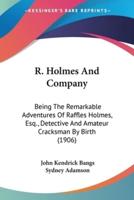 R. Holmes And Company