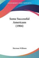 Some Successful Americans (1904)