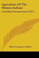 Agriculture Of The Hidatsa Indians