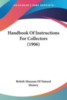 Handbook Of Instructions For Collectors (1906)