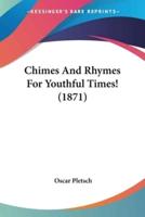 Chimes And Rhymes For Youthful Times! (1871)