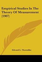 Empirical Studies In The Theory Of Measurement (1907)